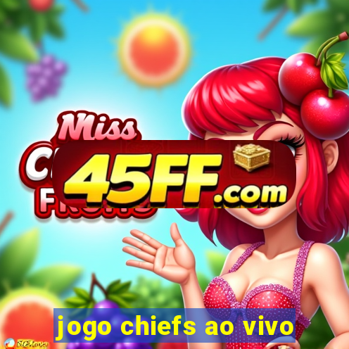 jogo chiefs ao vivo